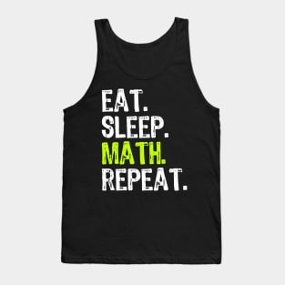 Eat Sleep Math Repeat Funny Teacher Cool Lover Gift Tank Top